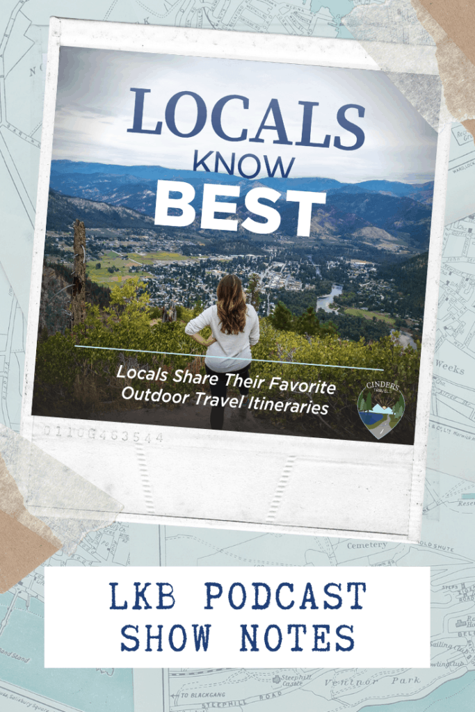 Locals Know Best Podcast Show Notes graphic with Cindy hiking in Leavenworth, Washington