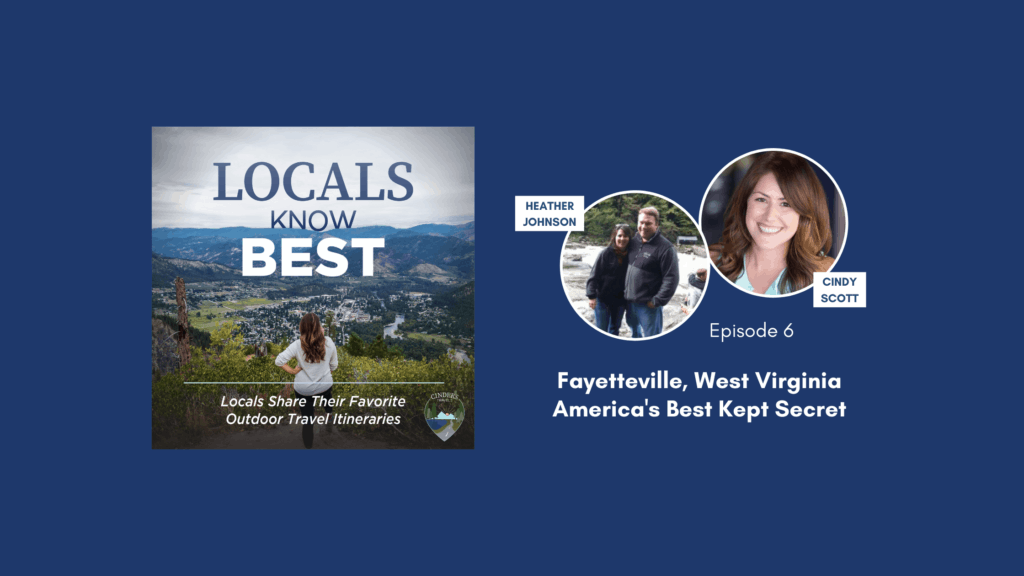 Locals Know Best Podcast Episode 6 Banner, Heather talking about Fayetteville, West Virginia