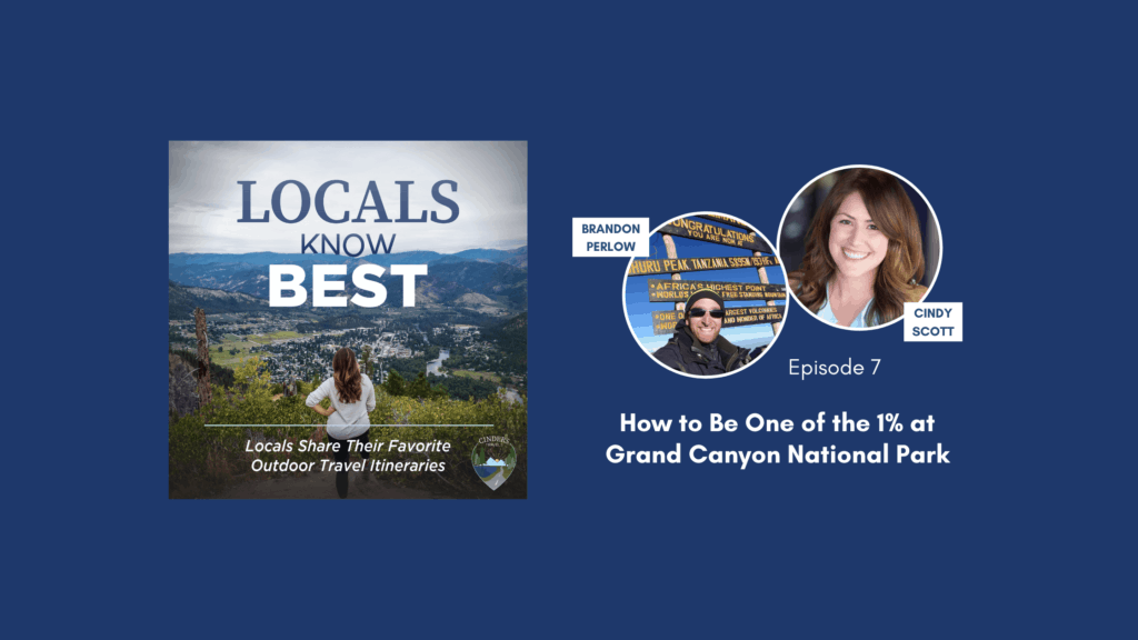 Locals Know Best Podcast Episode 7 Banner, Brandon talking about Grand Canyon National Park