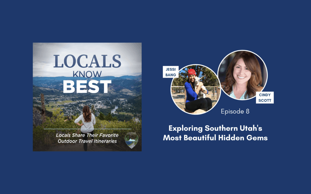 LKB 008: Exploring Southern Utah’s Most Beautiful Hidden Gems