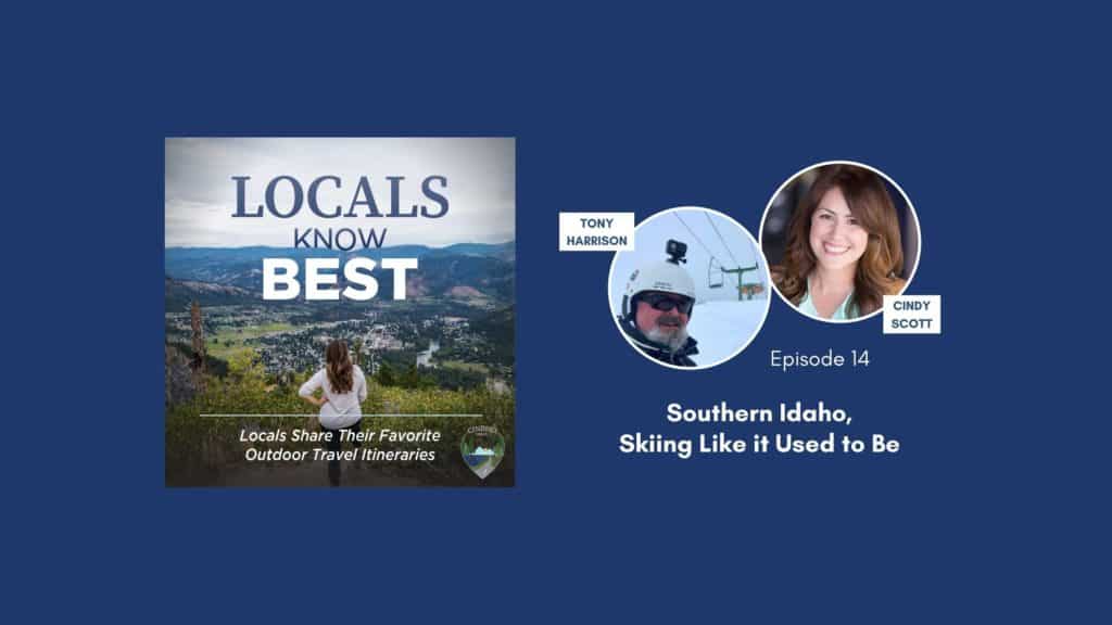 Locals Know Best Podcast Episode 14 Banner, Tony talking about Southern Idaho