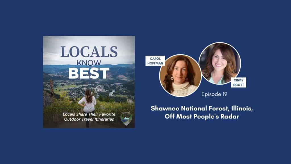 Locals Know Best Podcast Episode 19 Banner, Carol talking about Shawnee National Forest