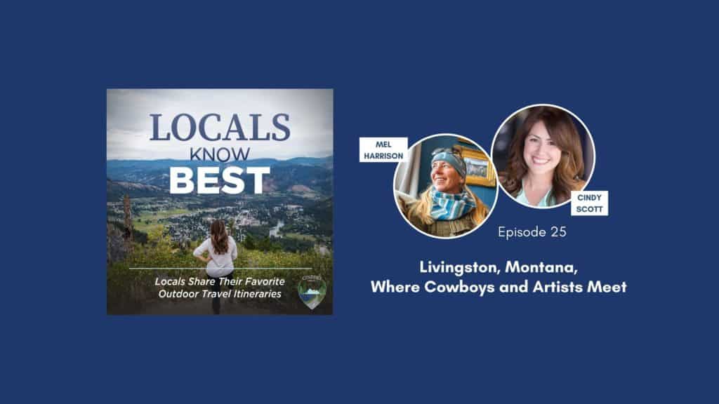 Locals Know Best Podcast Episode 25 Banner, Mel talking about Livingston, Montana