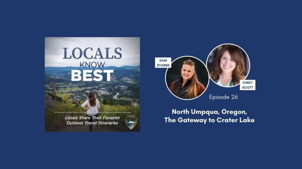 Locals Know Best Podcast Episode 26 Banner, Sam talking about North Umpqua, Oregon