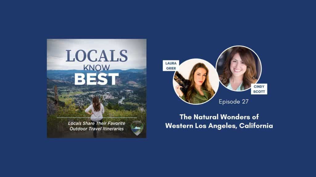 Locals Know Best Podcast Episode 27 Banner, Laura talking about Western Los Angeles, California